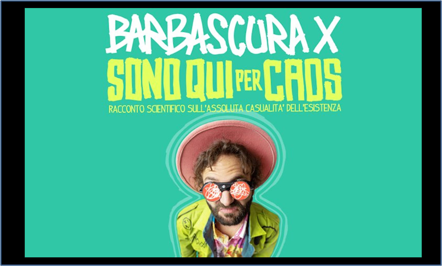 Barbascura X - Sono qui per Caos - Bologna
