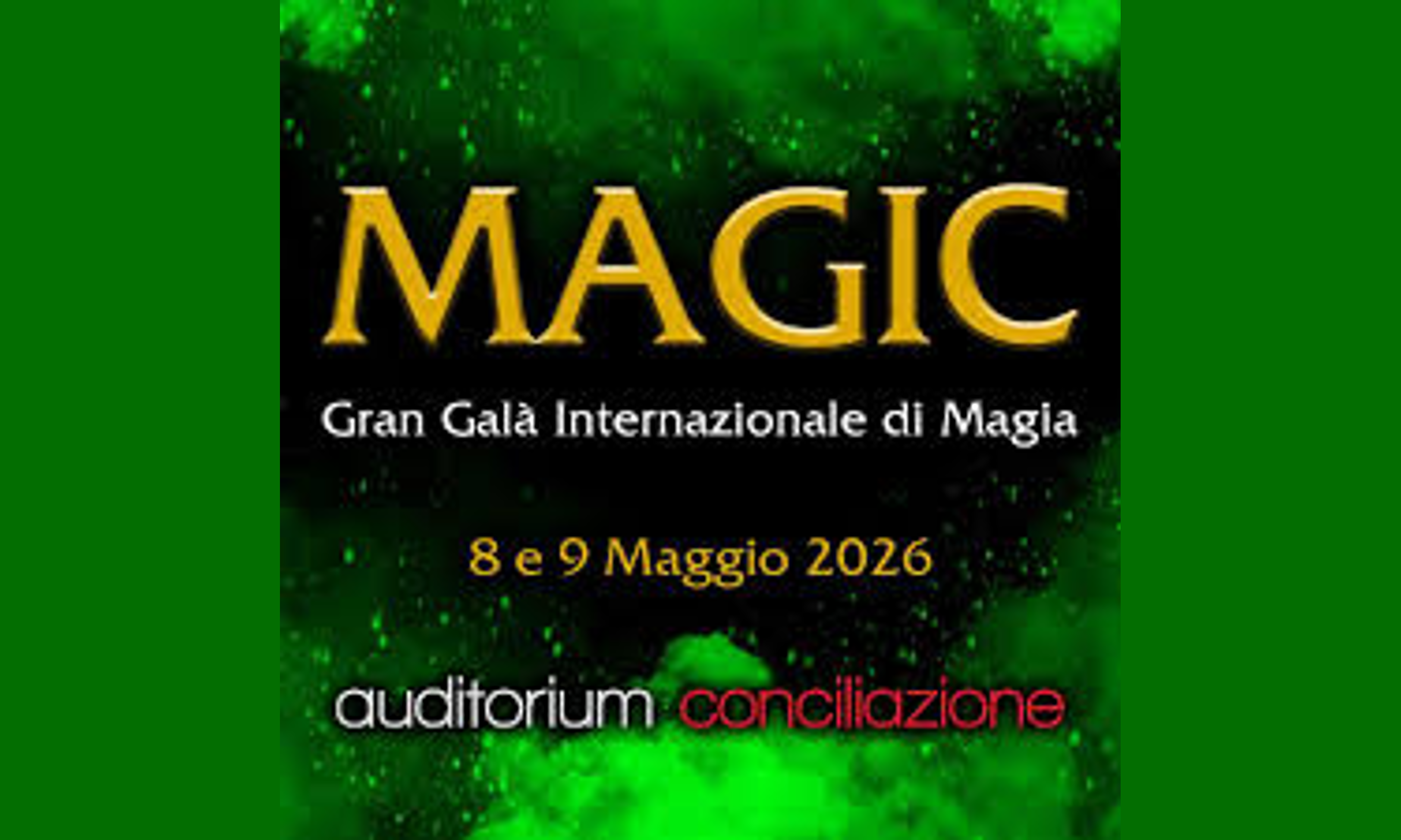 Magic Gran Gala' Internazionale di Magia - Roma