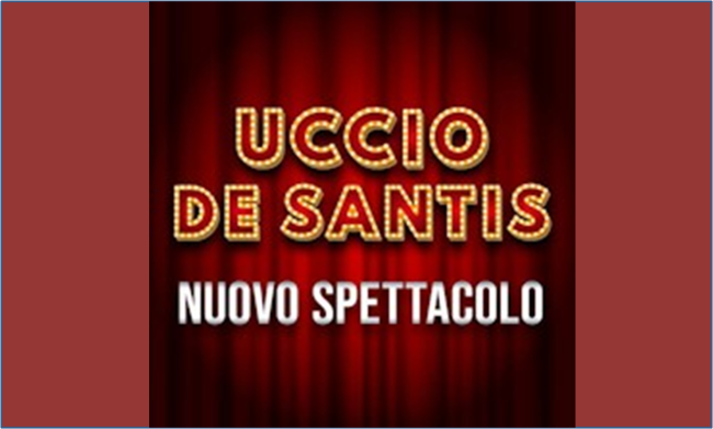 Uccio De Santis | Nuovo Spettacolo - BO
